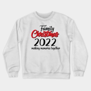 Family Christmas 2022 making memories together, Matching Family Christmas 2022 Team Santa Elf Squad Pajamas Crewneck Sweatshirt